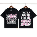THAT. SA AWFUL LOT OF COUPH SYRUP Cross border letter printed versatile high street short sleeved T-shirt (34)